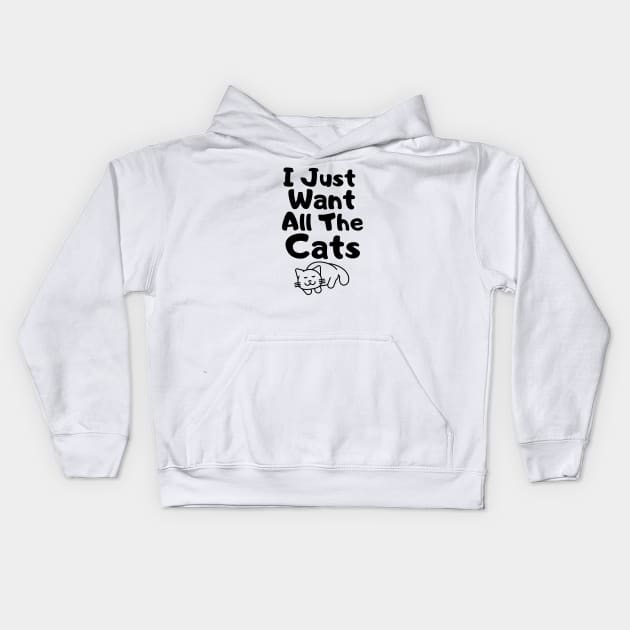 I Just Want All The Cats Kids Hoodie by Kraina